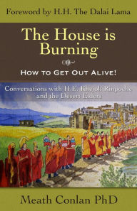 Title: The House is Burning - How to Get Out Alive!, Author: Dr. Meath Conlan