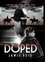 Doped The Real Life Story of the 1960s Racehorse Doping Gang