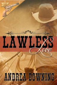 Title: Lawless Love, Author: Andrea Downing