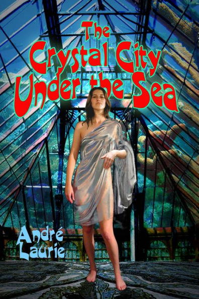 The Crystal City Under the Sea (Annotated)