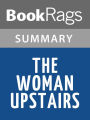 The Woman Upstairs by Claire Messud l Summary & Study Guide