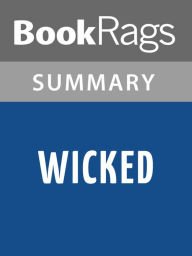 Title: Wicked: The Life and Times of the Wicked Witch of the West by Gregory Maguire l Summary & Study Guide, Author: BookRags