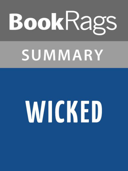 Wicked: The Life and Times of the Wicked Witch of the West by Gregory Maguire l Summary & Study Guide