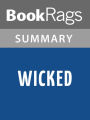 Wicked: The Life and Times of the Wicked Witch of the West by Gregory Maguire l Summary & Study Guide