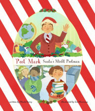 Title: 'Post' Mark--Santa's Misfit Postman, Author: Mark Perry