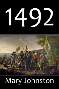 Title: 1492 by Mary Johnston, Author: Mary Johnston