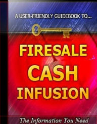 Title: Discover Firesale Cash Infusion - Inspiration And Ideas On Starting Unique Firesales For Your Own.., Author: eBook 4U