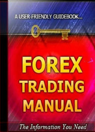 Title: FYI - Discover Forex Trading Manual - This guide will tell you everything you need to know, without spending too much brainpower!, Author: eBook 4U