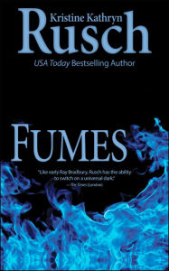 Title: Fumes, Author: Kristine Kathryn Rusch