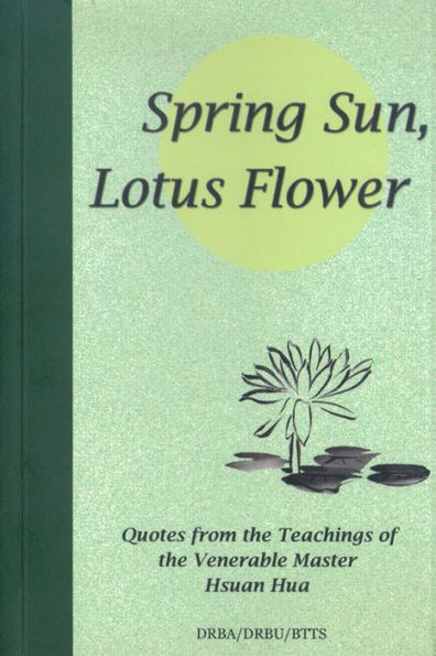 Spring Sun, Lotus Flower Quotes from the Teachings of Venerable Master Hsuan Hua