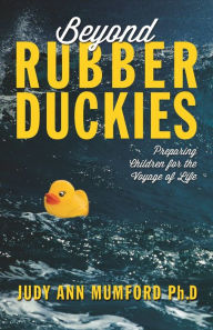 Title: Beyond Rubber Duckies, Author: Judy Ann Mumford