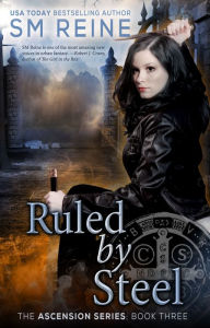 Title: Ruled by Steel, Author: SM Reine
