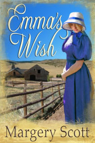 Title: Emma's Wish, Author: Margery Scott