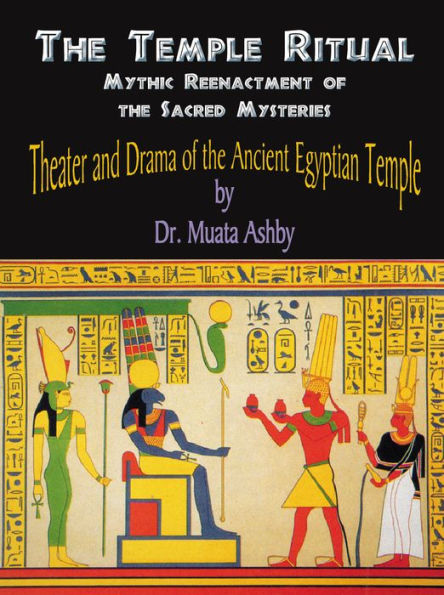 TEMPLE RITUAL OF THE ANCIENT EGYPTIAN MYSTERIES