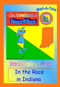 Title: Indiana/McPooch Mail-A-Tale:In the Race in Indiana, Author: Angela Randazzo