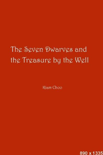 The Seven Dwarves and the Treasure by The Well