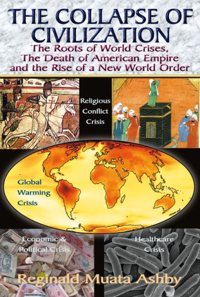 THE COLLAPSE OF CIVILIZATION, The Roots of World Crises, The Death of American Empire