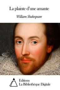 Title: La plainte d’une amante, Author: William Shakespeare