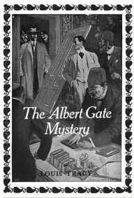 Title: The Albert Gate Mystery, Author: Louis Tracy