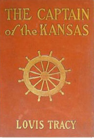 Title: The Captain of the Kansas, Author: Louis Tracy