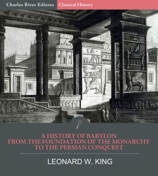A History of Babylon from the Foundation of the Monarchy to the Persian Conquest