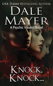 Title: Knock, Knock... (Psychic Visions Series #5), Author: Dale Mayer