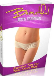 Title: eBook about Beautiful Body Essentials - The Benefits To A Healthy Lifestyle Other Than Looking Great, Author: colin lian