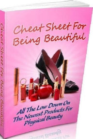 Title: eBook about Cheat Sheet For Being Beautiful: All The Low Down On The Newest Products For Physical Beauty, Author: colin lian