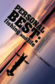Title: Personal Best: Fishing And Life, Author: Kurt Mazurek