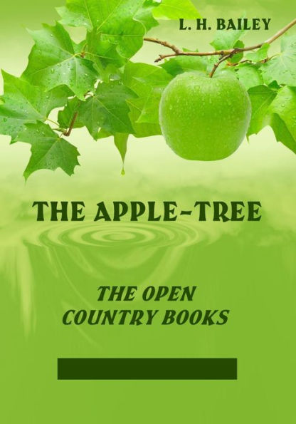 The Apple-Tree : The Open Country Books (Illustrated)