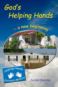 Title: God's Helping Hands--a new beginning, Author: Jocelyn Dunstan