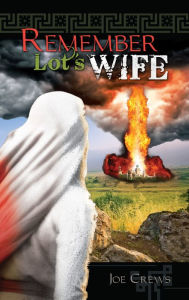 Title: Remember Lot's Wife, Author: Joe Crews