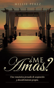 Title: ¿Me Amas?, Author: Millie Perez