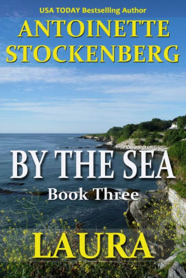 By The Sea Book Three Laura By Antoinette Stockenberg 