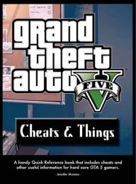 Title: gta5 Cheats & Things, Author: Jennifer Moreau