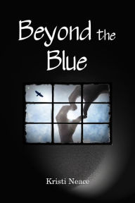 Title: Beyond the Blue, Author: Kristi Neace