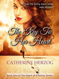 Title: The Key to Her Heart, Author: Catherine Herzog