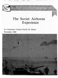 Title: The Soviet Airborne Experience, Author: David Glantz