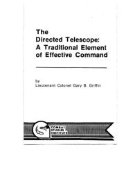 Title: The Directed Telescope: A Traditional Element of Effective Command, Author: Gary Griffin