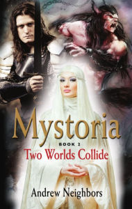 Title: Mystoria: Two Worlds Collide, Author: Andrew Neighbors