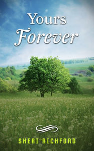 Title: Yours Forever, Author: Sheri Richford