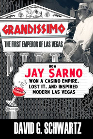 Title: Grandissimo: The First Emperor of Las Vegas, Author: David G. Schwartz