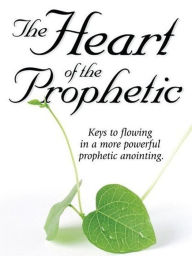 Title: The Heart of the Prophetic, Author: Jennifer LeClaire