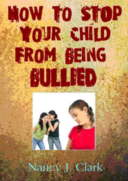 How To Stop Your Child From Being Bullied!