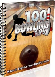 Title: eBook about 100 Bowling Tips - Challenge yourself., Author: colin lian