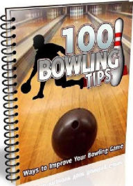 Title: FYI ebook on 100 Bowling Tips - EVERY Bowler Should Know!, Author: Terry Ng