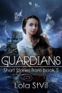 Guardians: Short Stories From Book 5