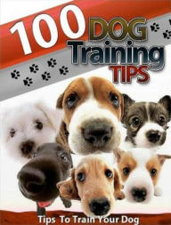 Title: Best FYI on 100 Dog Training Tips - Never give up......, Author: Terry Ng