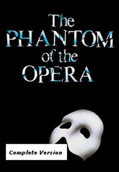 The Phantom of the Opera Complete Version