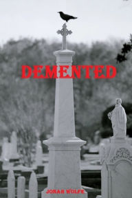 Title: Demented, Author: Jonah Wolfe